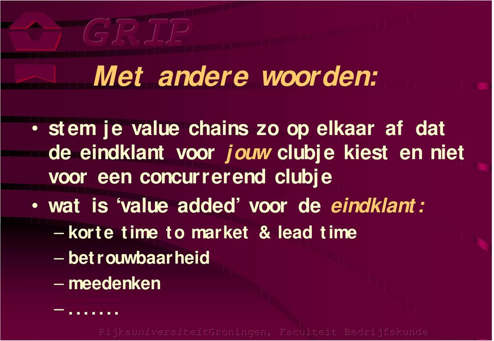 concurrerend clubje wat is value added voor de eindklant: