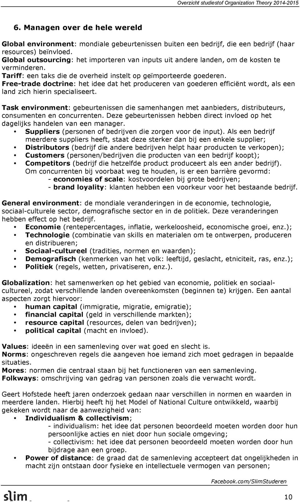 Free-trade doctrine: het idee dat het produceren van goederen efficiënt wordt, als een land zich hierin specialiseert.