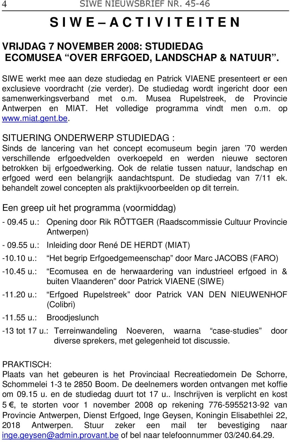 Het volledige programma vindt men o.m. op www.miat.gent.be.