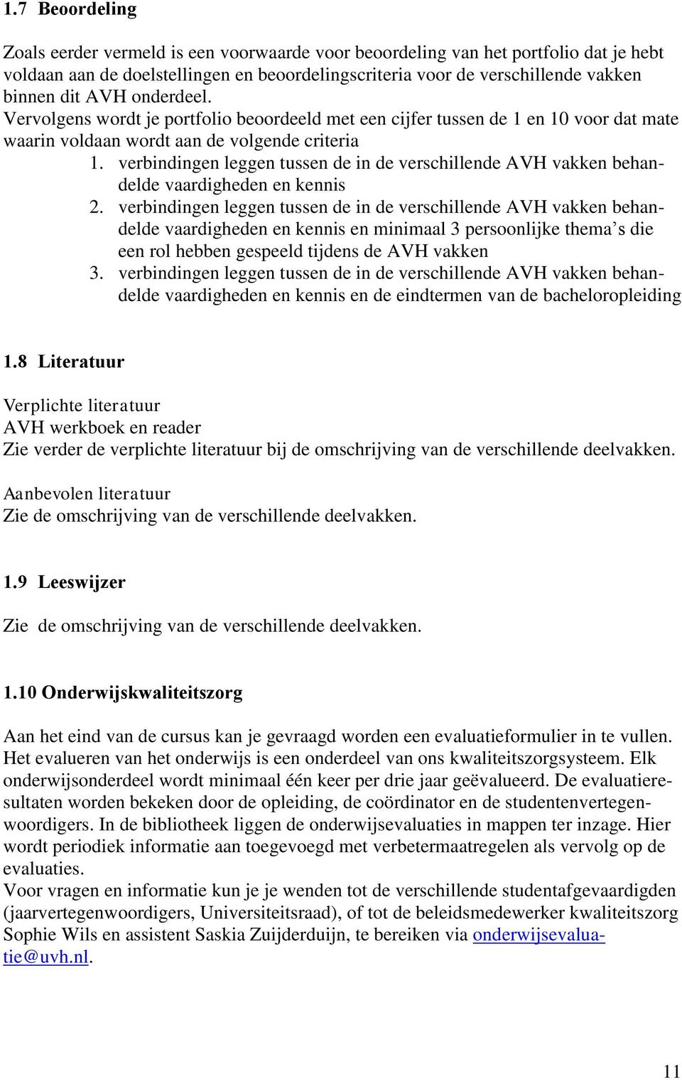 verbindingen leggen tussen de in de verschillende AVH vakken behandelde vaardigheden en kennis 2.