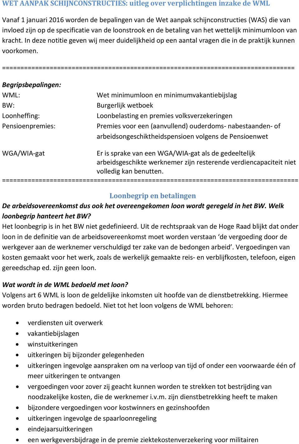 ================================================================================ Begripsbepalingen: WML: BW: Loonheffing: Pensioenpremies: Wet minimumloon en minimumvakantiebijslag Burgerlijk wetboek