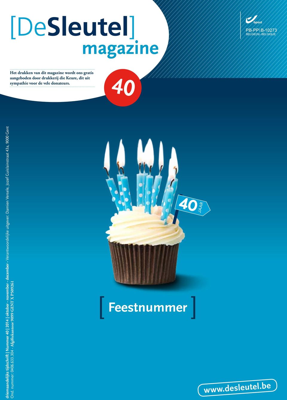 40 driemaandelijks tijdschrift Nummer 40 2014 oktober - november - december - Verantwoordelijke