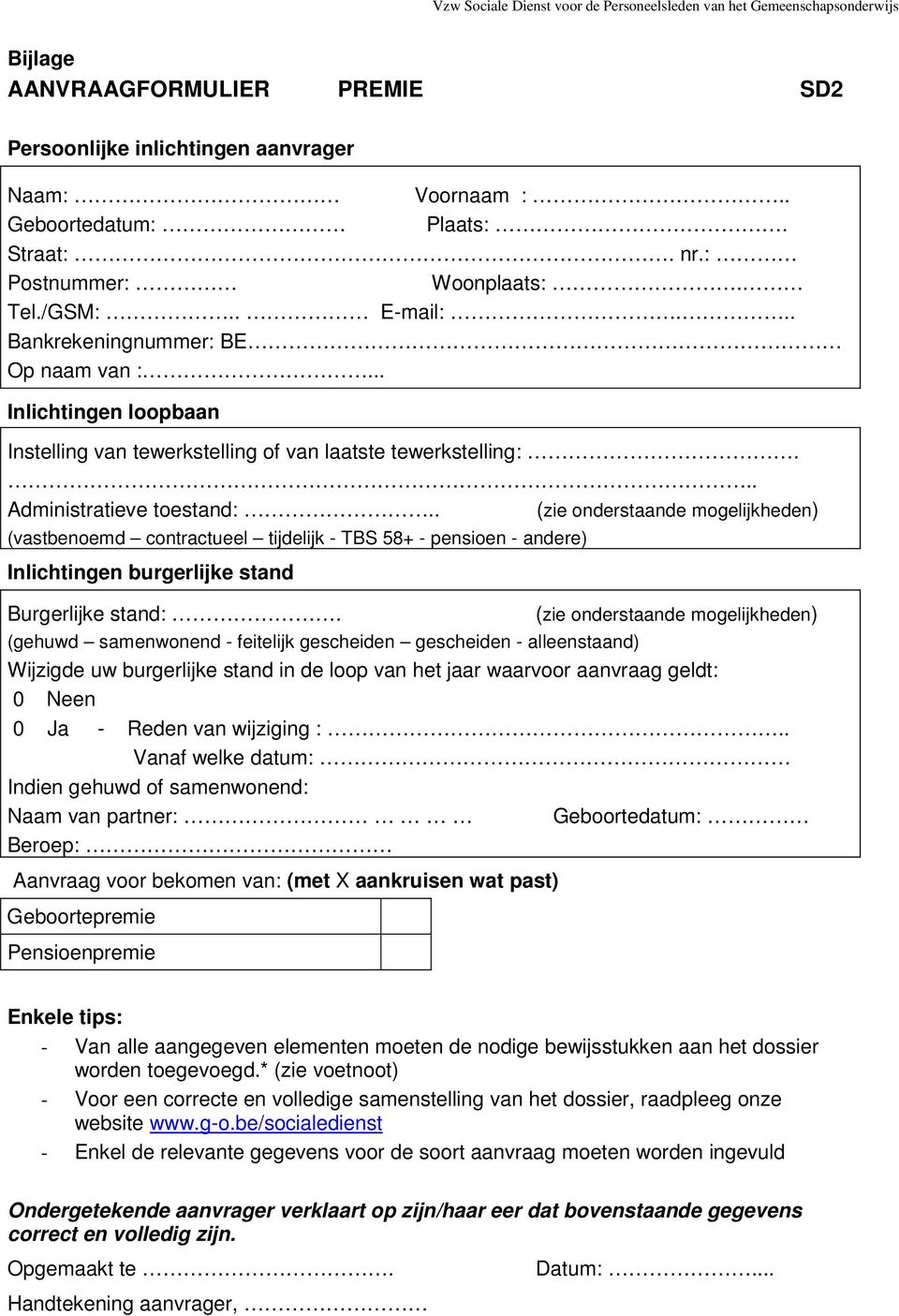 . (zie onderstaande mogelijkheden) (vastbenoemd contractueel tijdelijk - TBS 58+ - pensioen - andere) Inlichtingen burgerlijke stand Burgerlijke stand:.