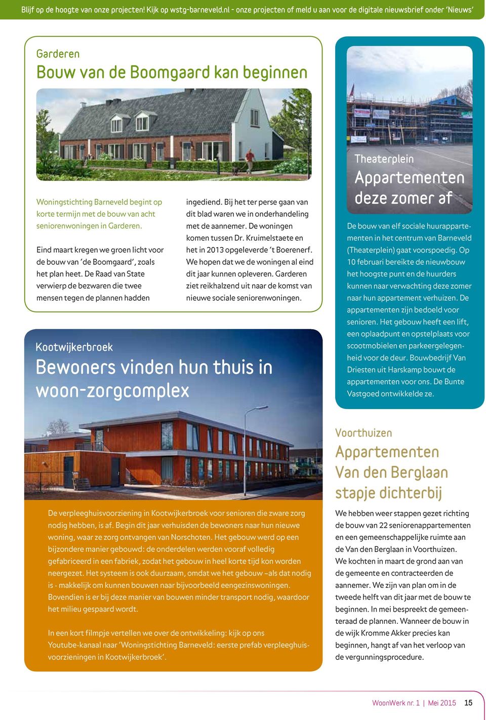 seniorenwoningen in Garderen. Eind maart kregen we groen licht voor de bouw van de Boomgaard, zoals het plan heet.