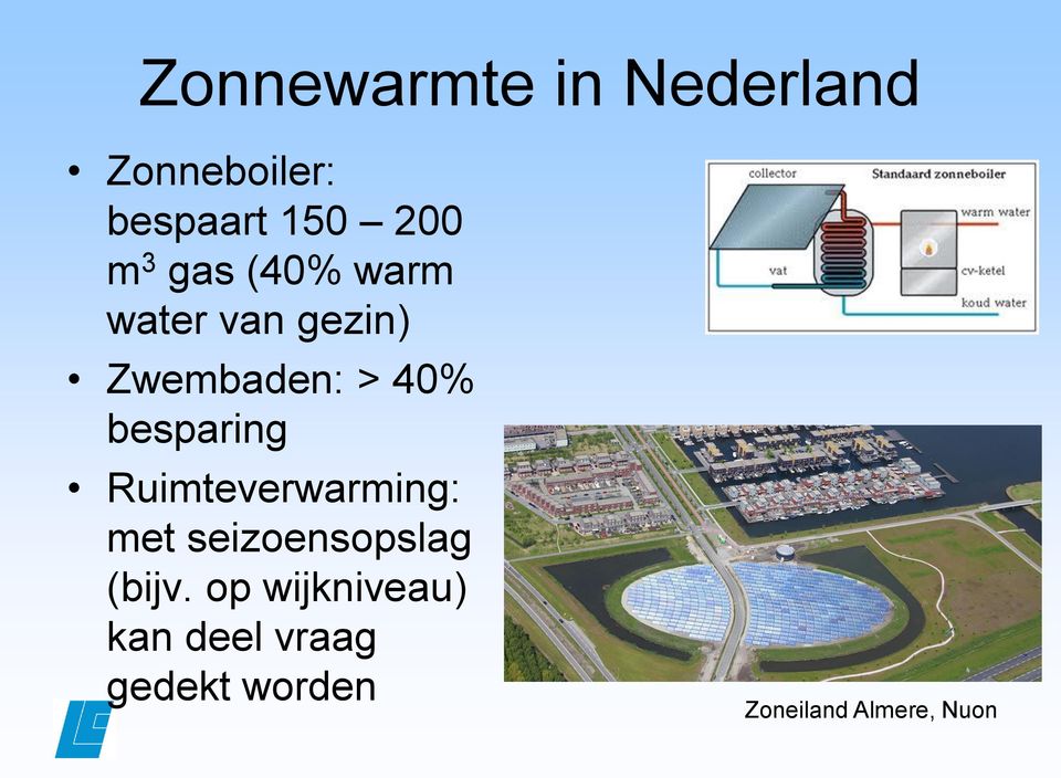 besparing Ruimteverwarming: met seizoensopslag (bijv.