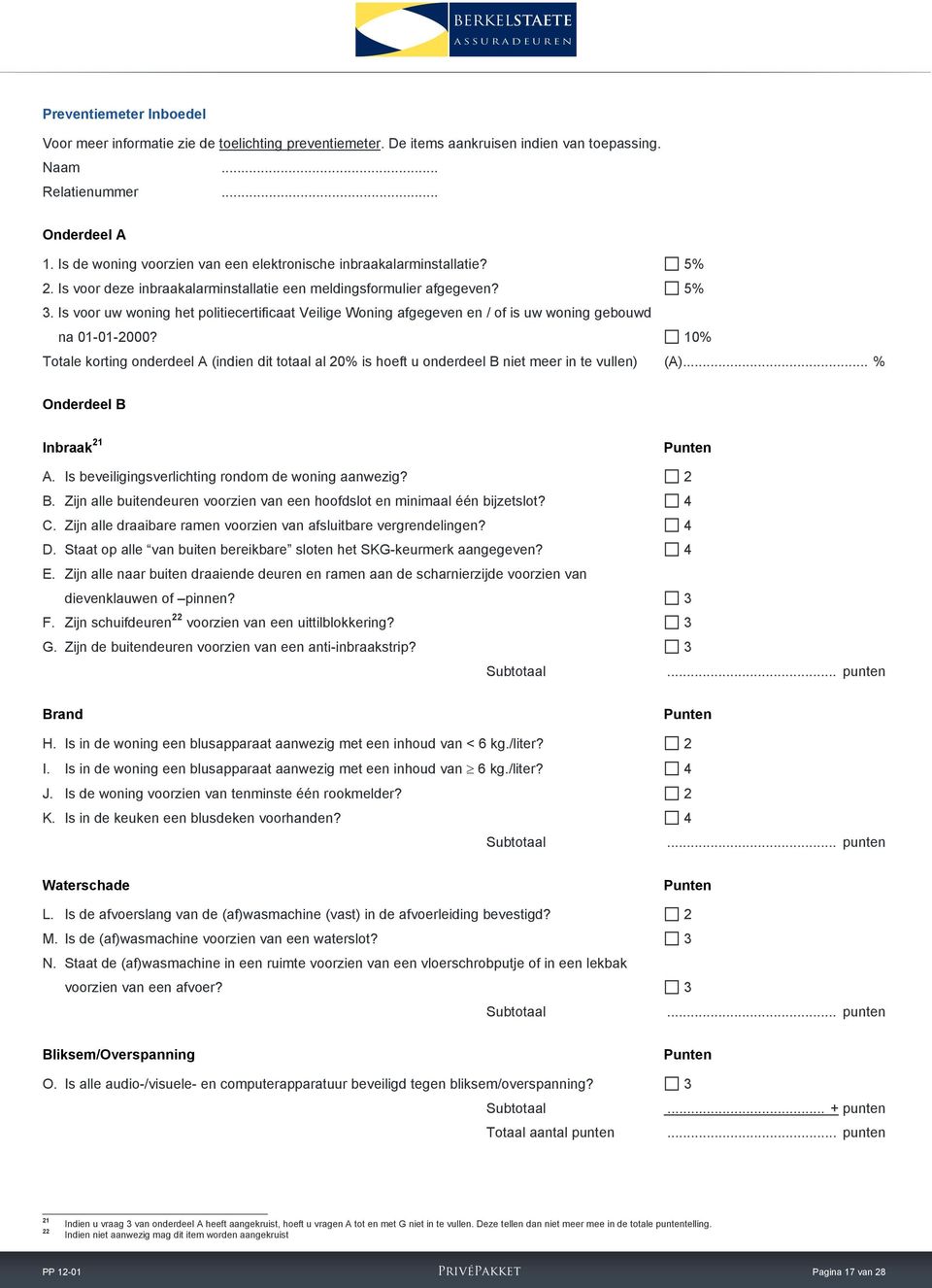 Is voor uw woning het politiecertificaat Veilige Woning afgegeven en / of is uw woning gebouwd na 01-01-2000?