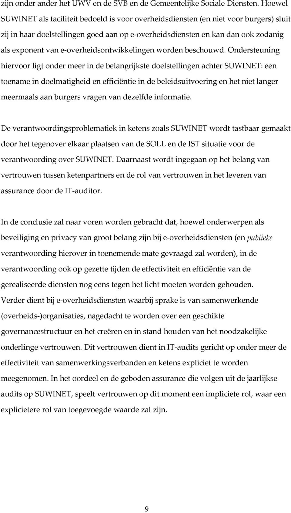 overheidsontwikkelingen worden beschouwd.