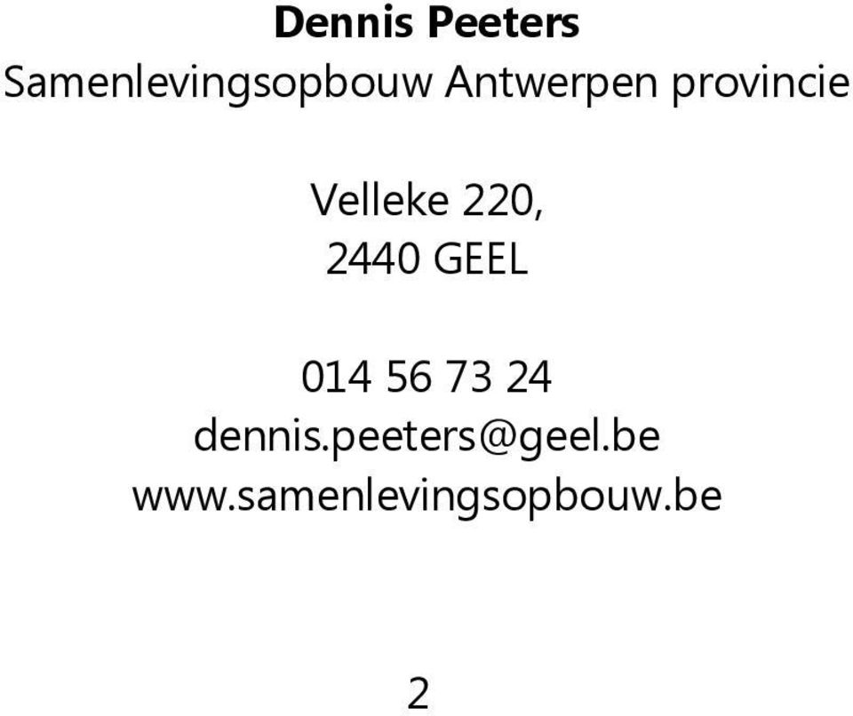 2440 GEEL 014 56 73 24 dennis.