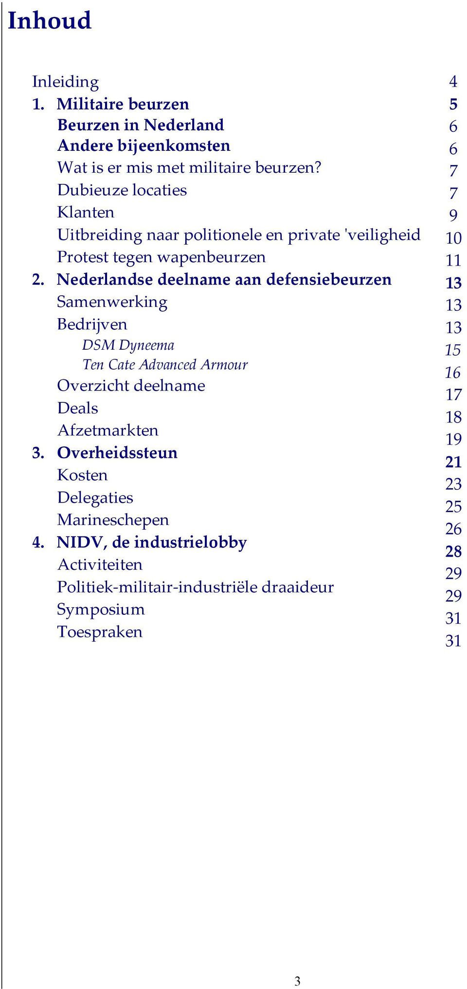 Nederlandse deelname aan defensiebeurzen Samenwerking Bedrijven DSM Dyneema Ten Cate Advanced Armour Overzicht deelname Deals Afzetmarkten 3.