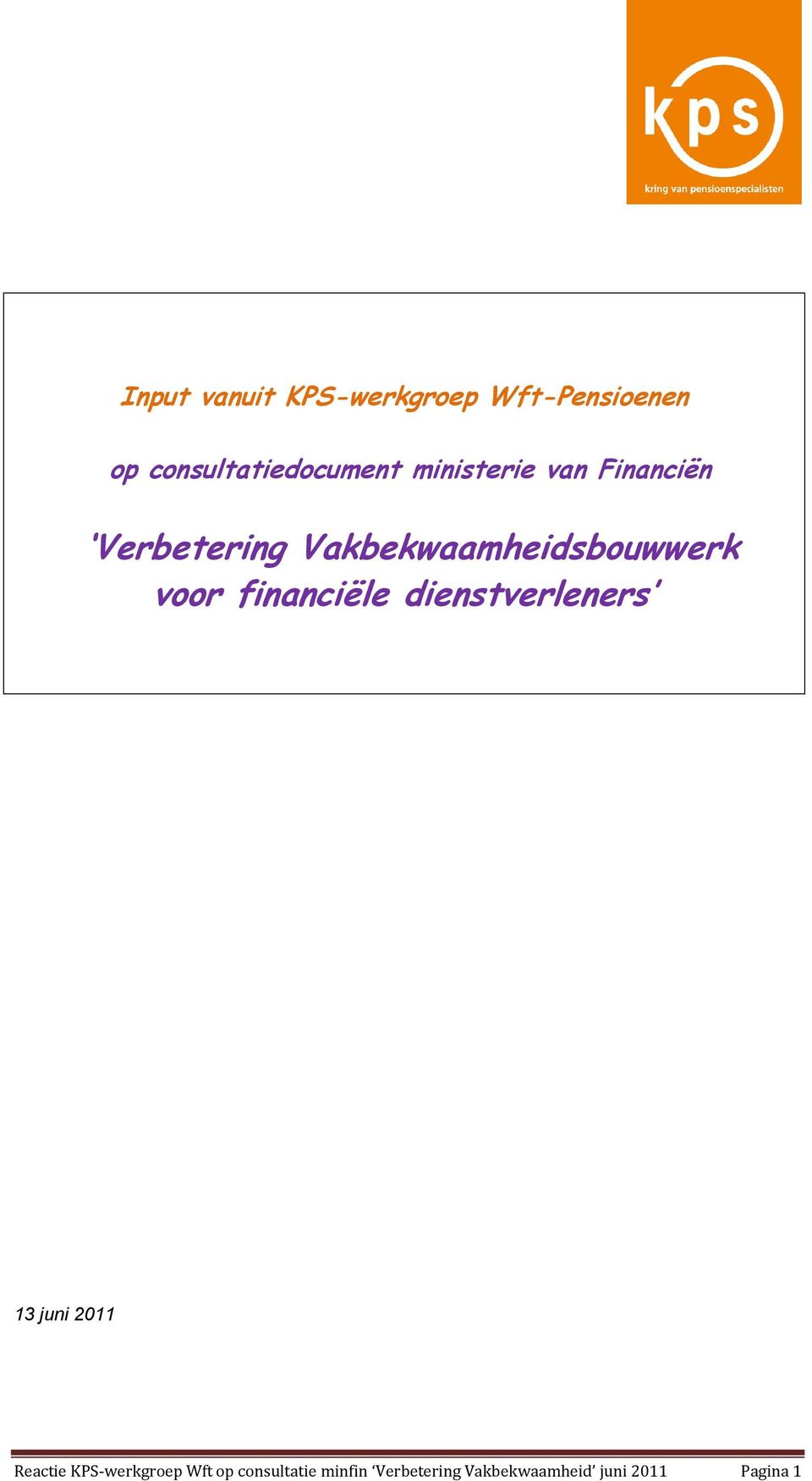 financiële dienstverleners 13 juni 2011 Reactie KPS-werkgroep Wft