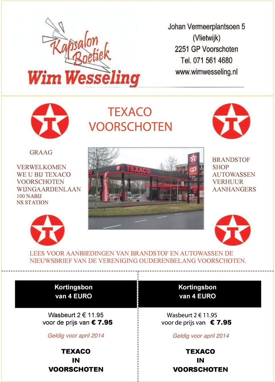 VOORSCHOTEN. Kortingsbon van 4 EURO Kortingsbon van 4 EURO Wasbeurt 2 11.95 voor de prijs van 7.