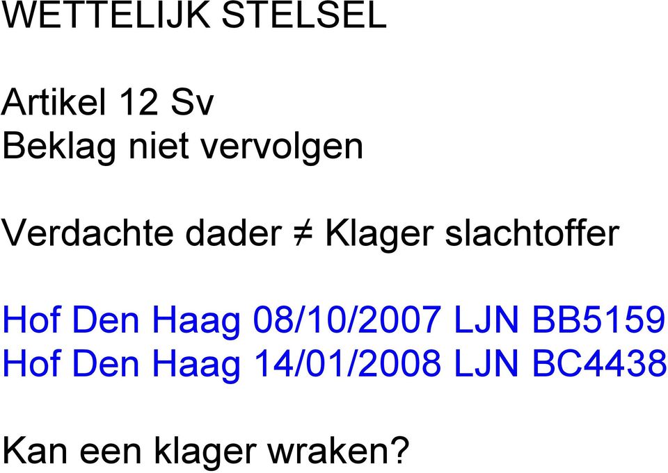 Hof Den Haag 08/10/2007 LJN BB5159 Hof Den
