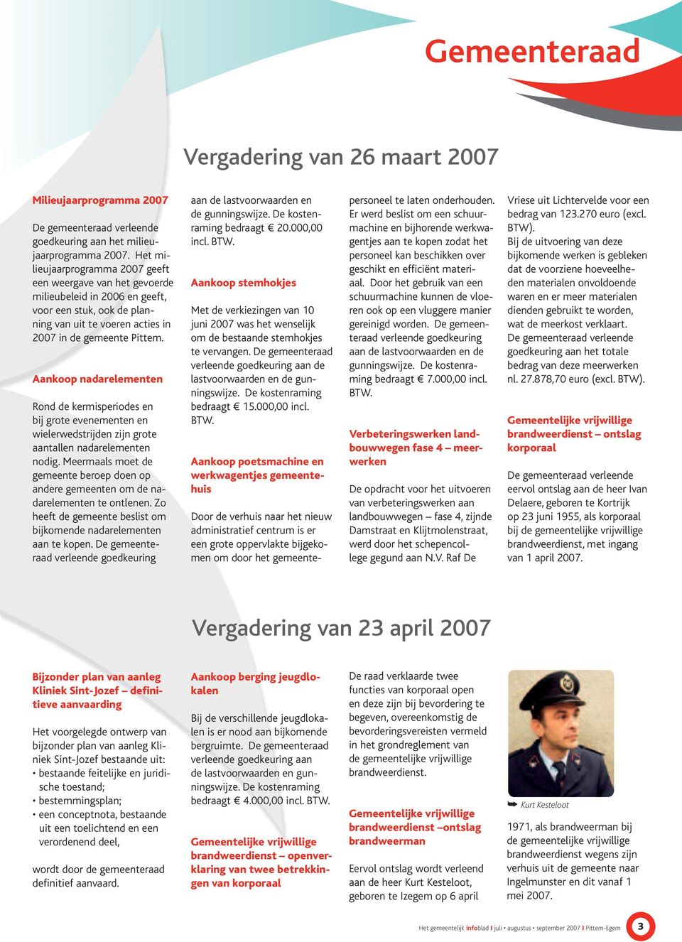 Aankoop nadarelementen Rond de kermisperiodes en bij grote evenementen en wielerwedstrijden zijn grote aantallen nadarelementen nodig.