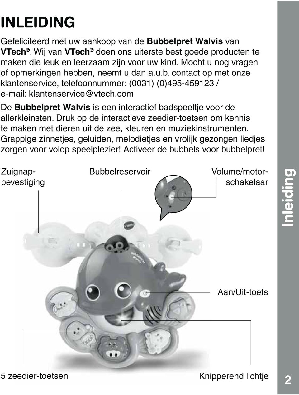 com De Bubbelpret Walvis is een interactief badspeeltje voor de allerkleinsten. Druk op de interactieve zeedier-toetsen om kennis te maken met dieren uit de zee, kleuren en muziekinstrumenten.