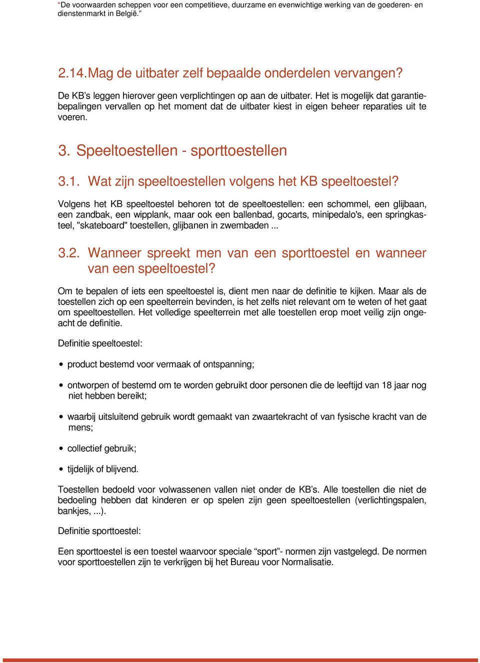 Speeltoestellen - sporttoestellen 3.1. Wat zijn speeltoestellen volgens het KB speeltoestel?