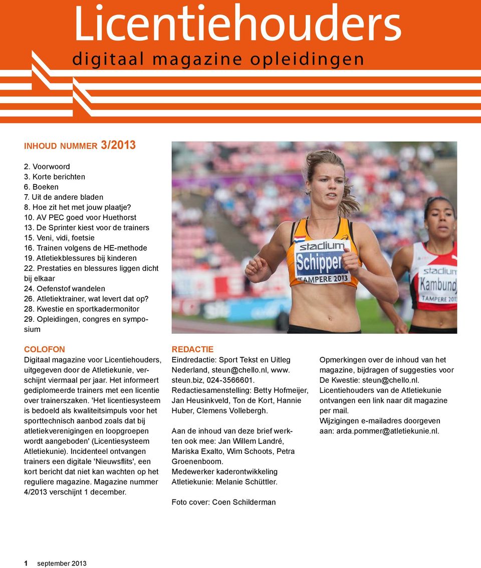 Oefenstof wandelen 26. Atletiektrainer, wat levert dat op? 28. Kwestie en sportkadermonitor 29.