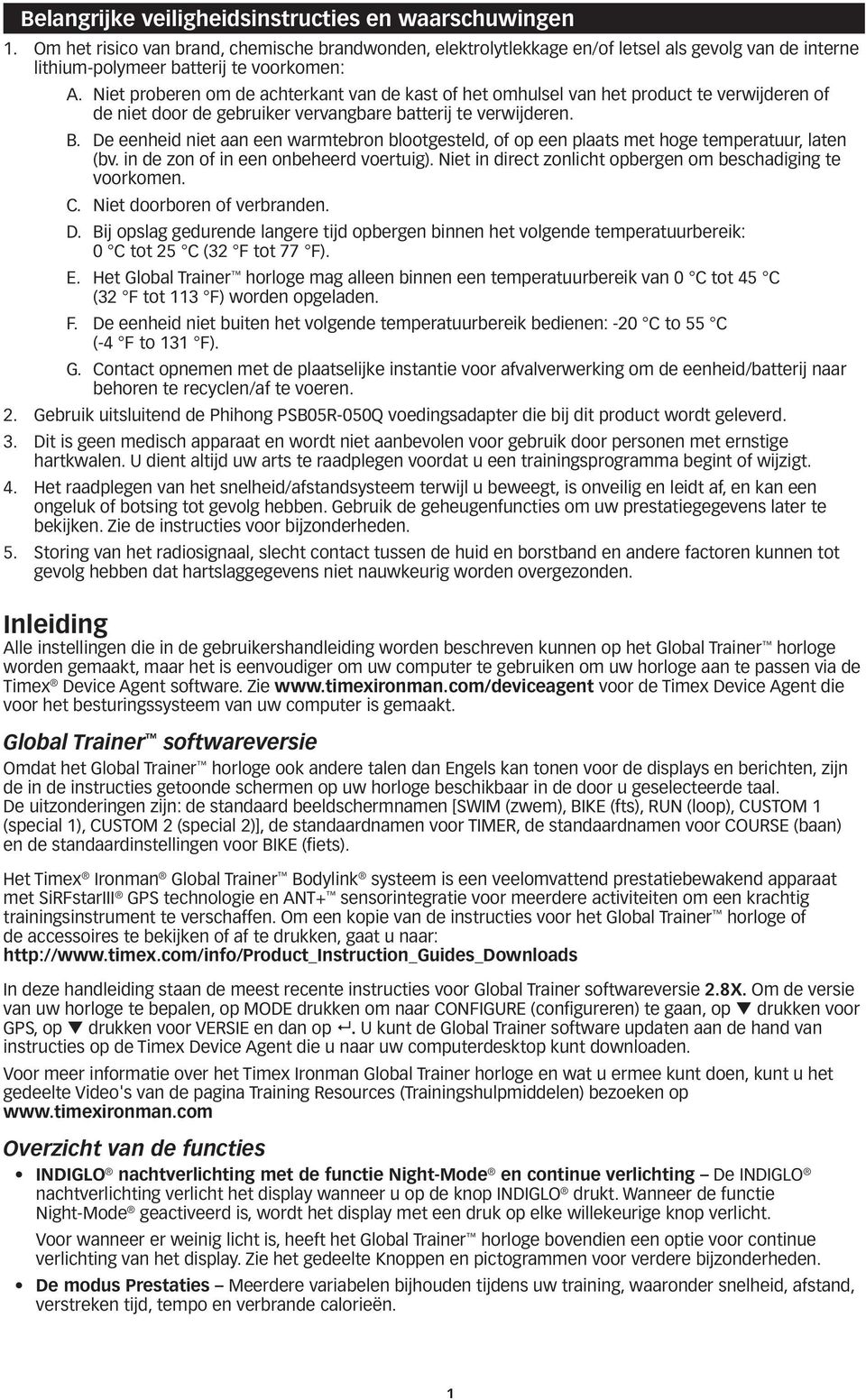 Niet proberen om de achterkant van de kast of het omhulsel van het product te verwijderen of de niet door de gebruiker vervangbare batterij te verwijderen. B.