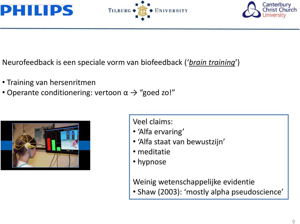 Veel claims: Alfa ervaring Alfa staat van bewustzijn meditatie hypnose