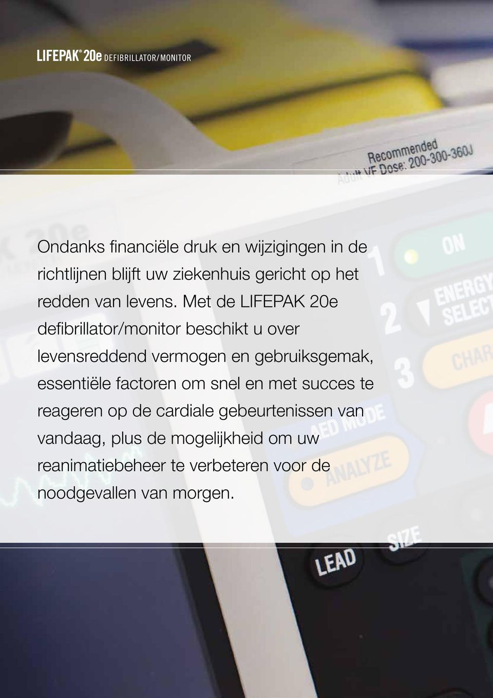 Met de LIFEPAK 20e defibrillator/monitor beschikt u over levensreddend vermogen en gebruiksgemak,