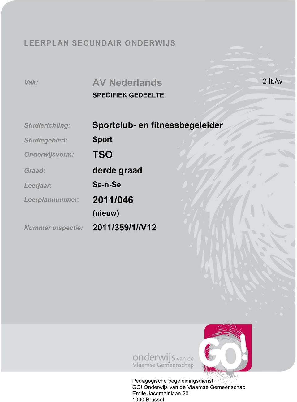 fitnessbegeleider Sport TSO derde graad Se-n-Se Leerplannummer: 2011/046 Nummer inspectie: