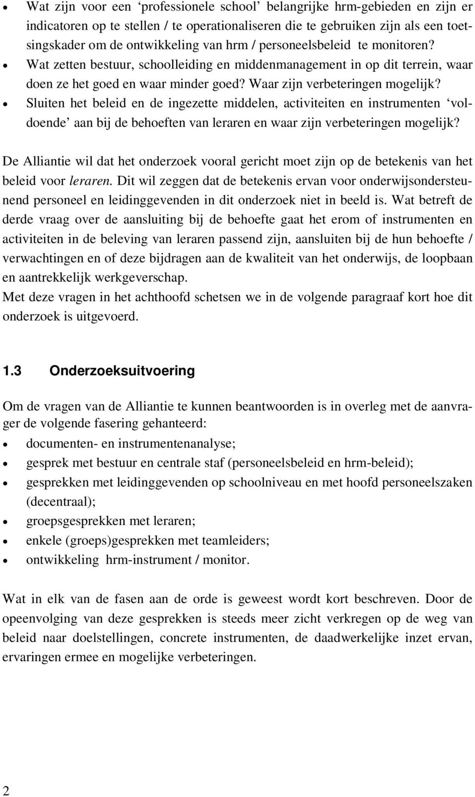 Sluiten het beleid en de ingezette middelen, activiteiten en instrumenten voldoende aan bij de behoeften van leraren en waar zijn verbeteringen mogelijk?