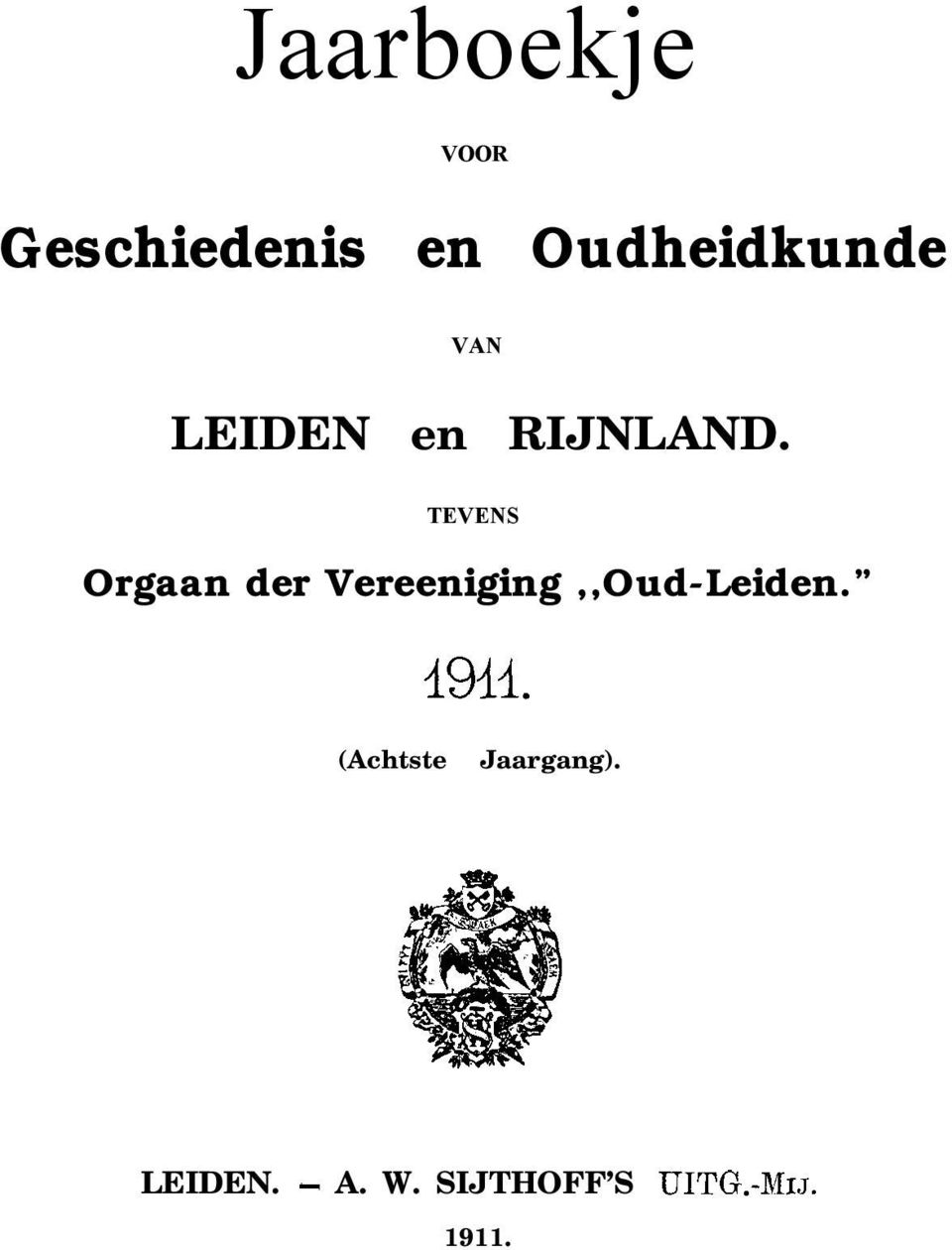 TEVENS Orgaan der Vereeniging,,Oud-Leiden.