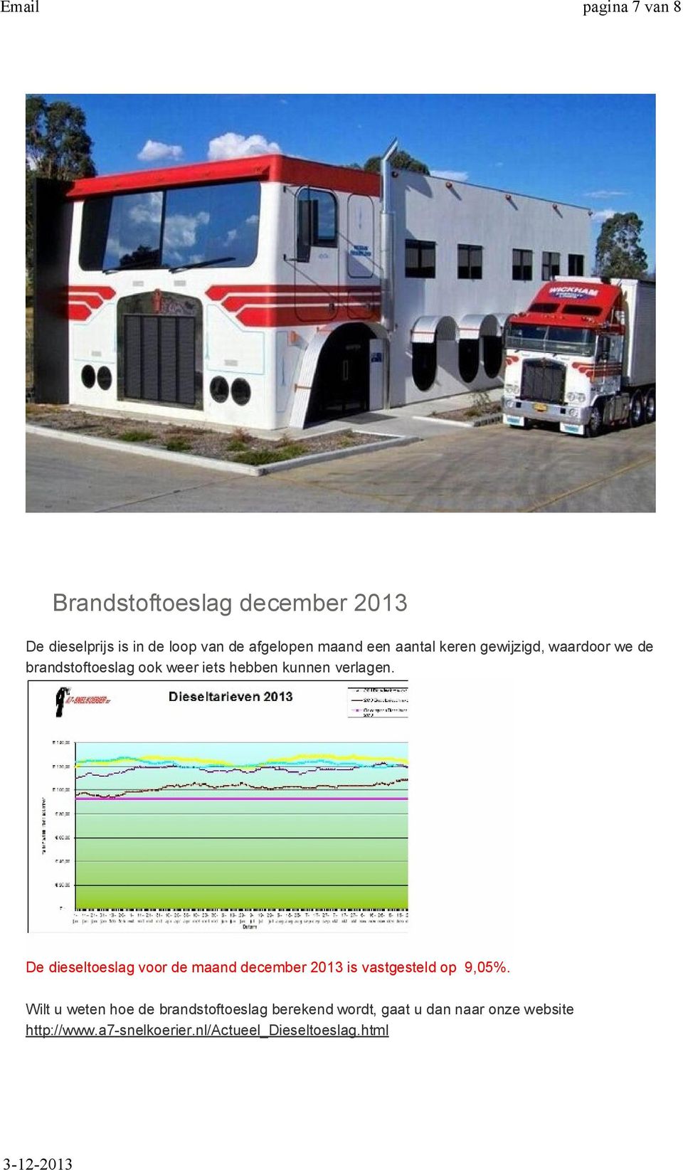 De dieseltoeslag voor de maand december 2013 is vastgesteld op 9,05%.