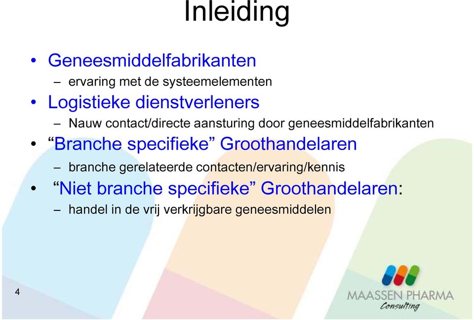 Branche specifieke Groothandelaren branche gerelateerde contacten/ervaring/kennis