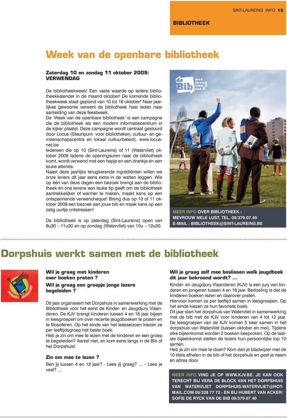 Naar jaarlijkse gewoonte verwent de bibliotheek haar leden naar aanleiding van deze feestweek.