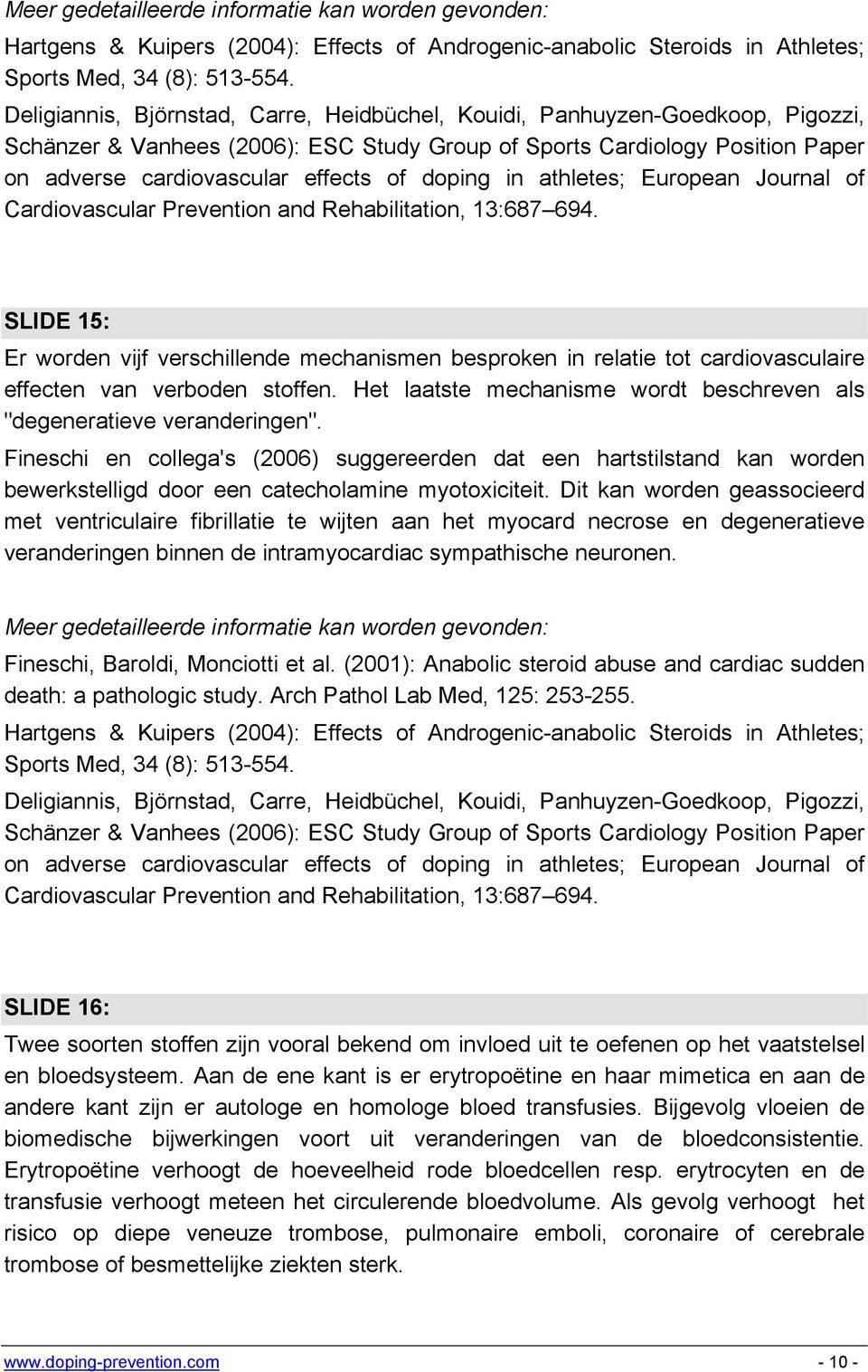 doping in athletes; European Journal of Cardiovascular Prevention and Rehabilitation, 13:687 694.