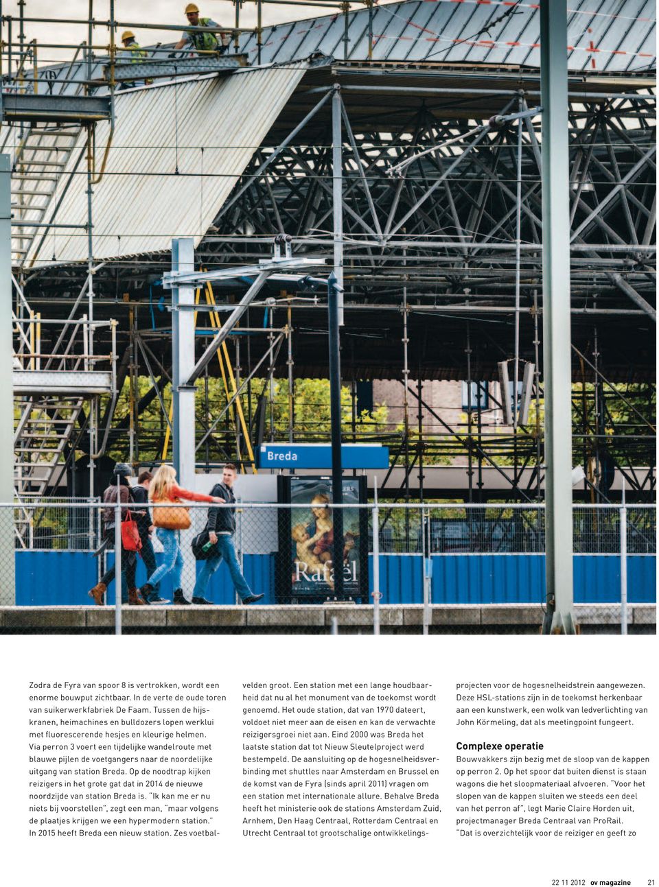 Via perron 3 voert een tijdelijke wandelroute met blauwe pijlen de voetgangers naar de noordelijke uitgang van station Breda.