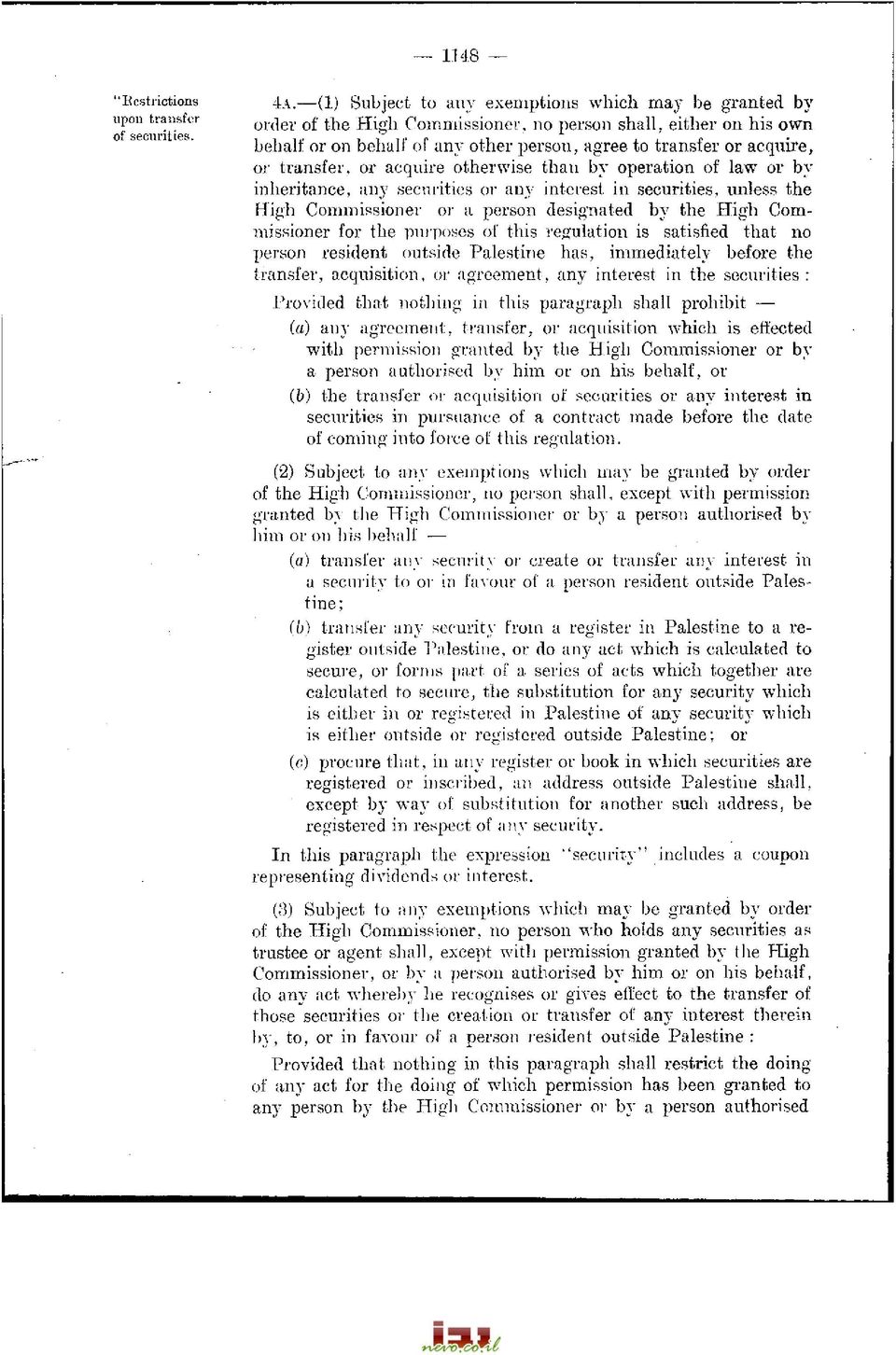 acquire, or transfer, or acquire otherwise than by operation of law or inheritance, any securities or any interest in securities, unless the High Commissioner or a person designated by the High