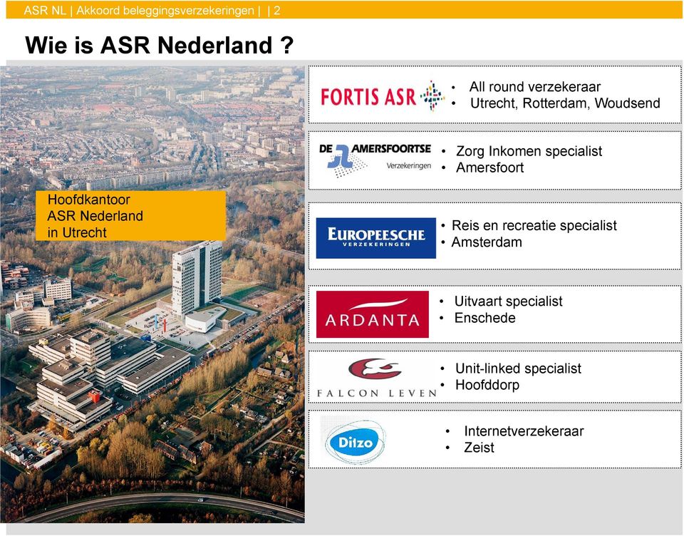 specialist Amersfoort Hoofdkantoor ASR Nederland in Utrecht Reis en