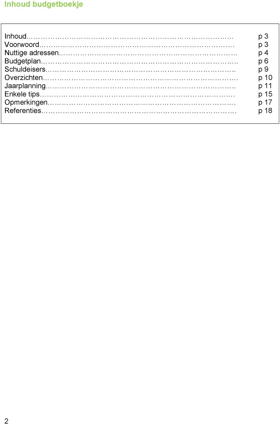 . p 6 Schuldeisers.. p 9 Overzichten.