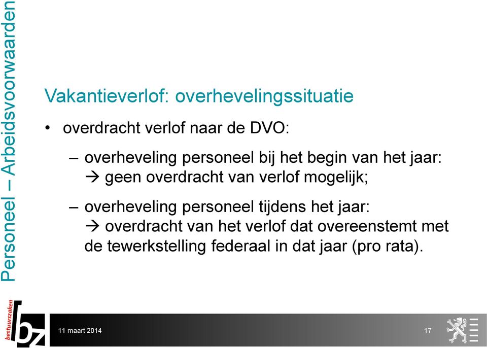 mogelijk; overheveling personeel tijdens het jaar: overdracht van het verlof