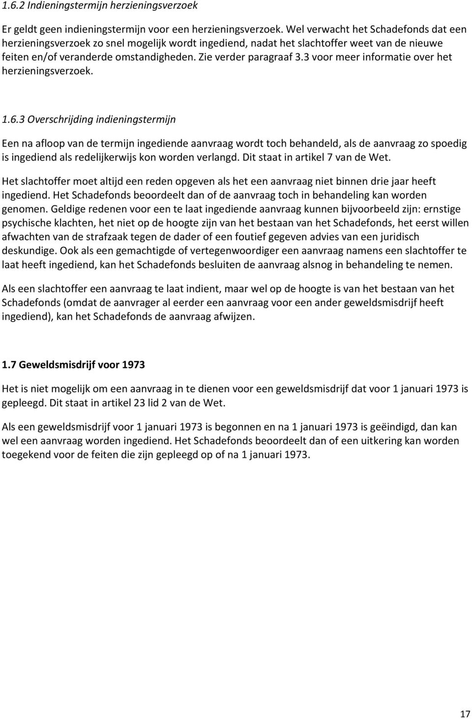 3 voor meer informatie over het herzieningsverzoek. 1.6.