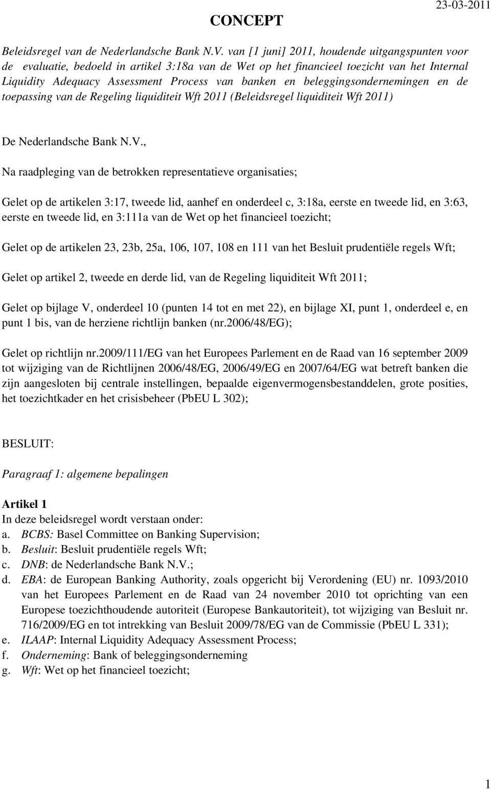 beleggingsondernemingen en de toepassing van de Regeling liquiditeit Wft 2011 (Beleidsregel liquiditeit Wft 2011) De Nederlandsche Bank N.V.