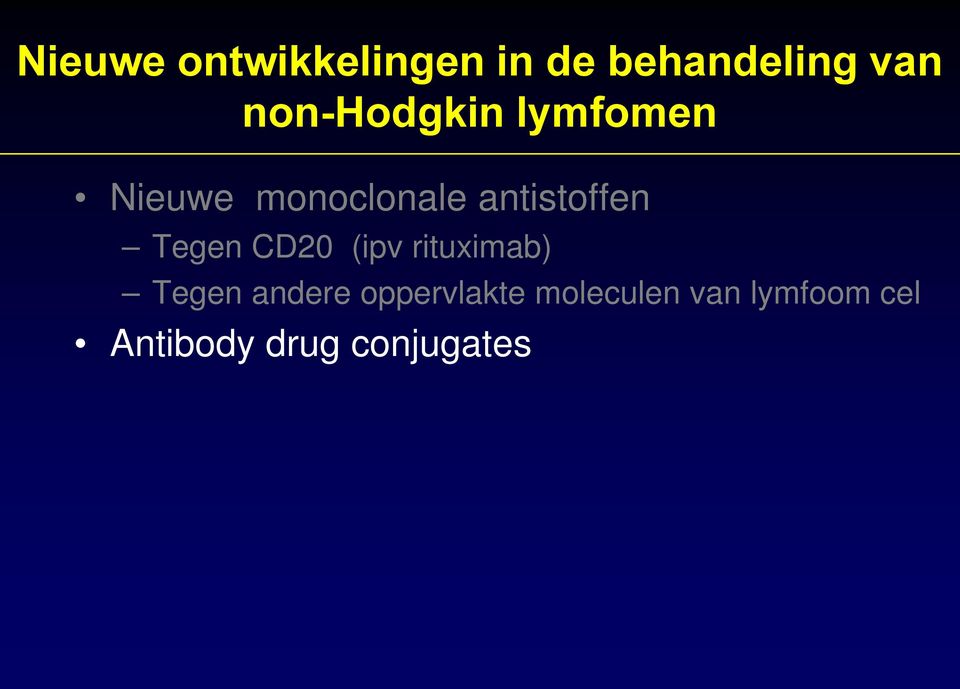 antistoffen Tegen CD20 (ipv rituximab) Tegen