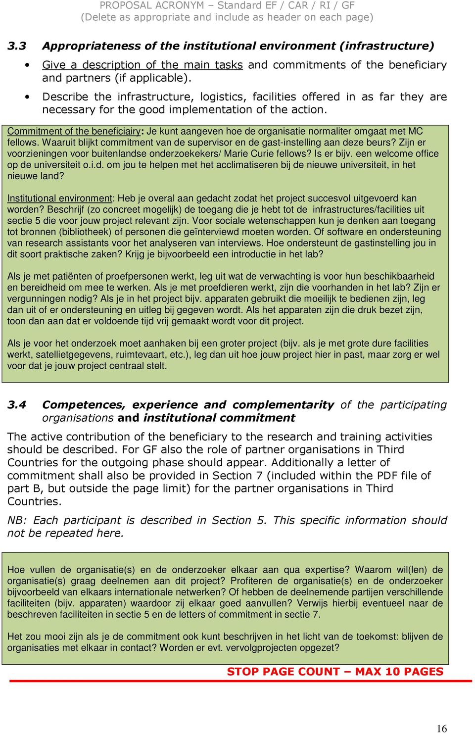 Commitment of the beneficiairy: Je kunt aangeven hoe de organisatie normaliter omgaat met MC fellows. Waaruit blijkt commitment van de supervisor en de gast-instelling aan deze beurs?