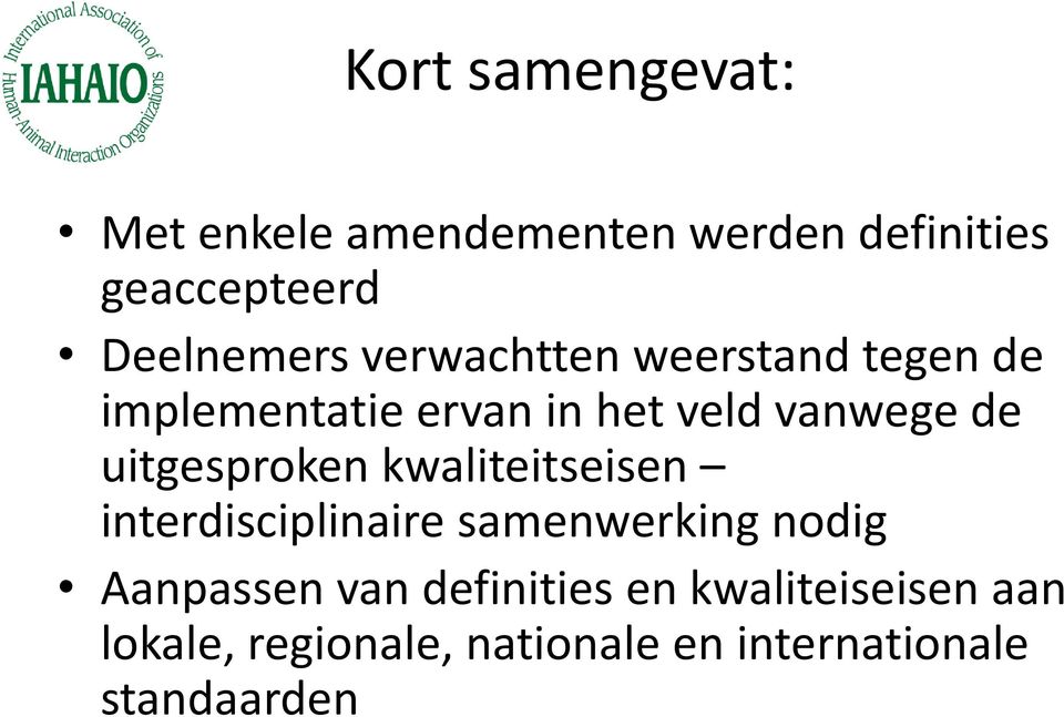 uitgesproken kwaliteitseisen interdisciplinaire samenwerking nodig Aanpassen van