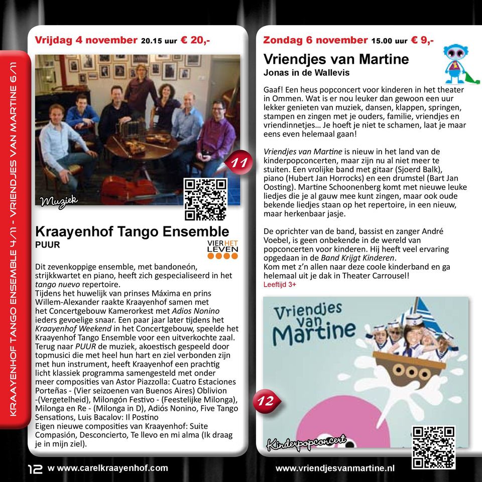Een paar jaar later tijdens het Kraayenhof Weekend in het Concertgebouw, speelde het Kraayenhof Tango Ensemble voor een uitverkochte zaal.