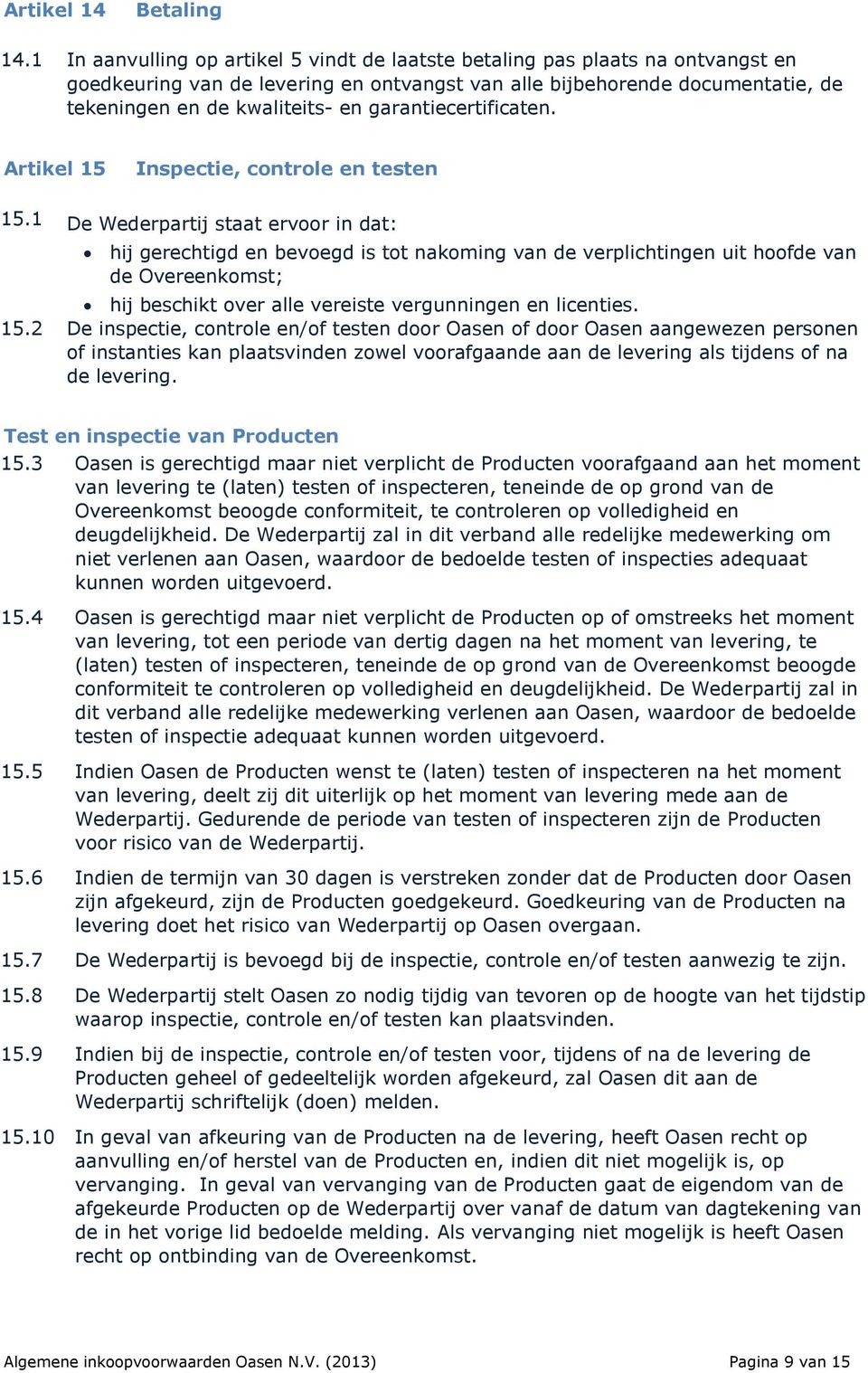 garantiecertificaten. Artikel 15 Inspectie, controle en testen 15.