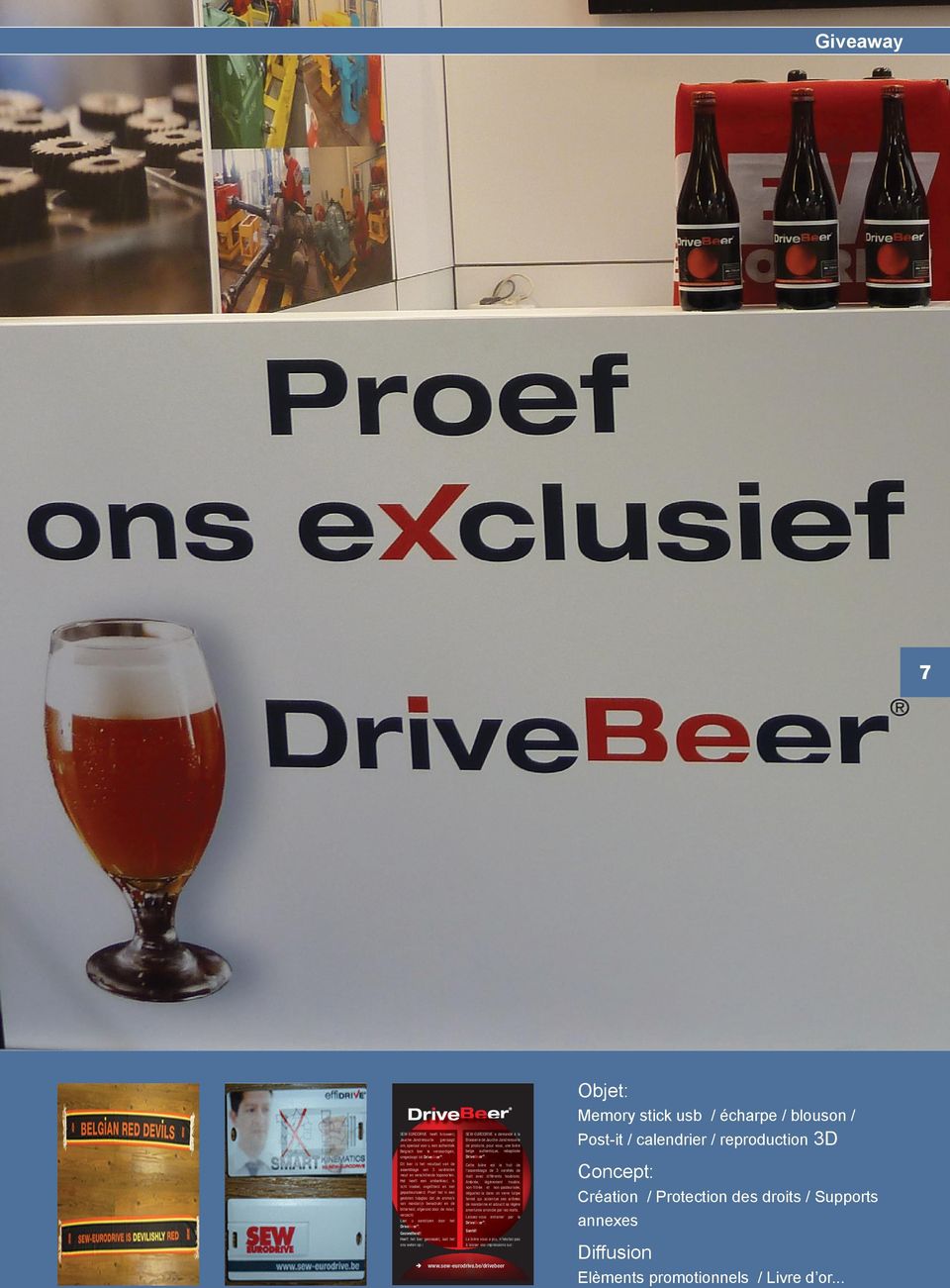 DriveBeer. Dit bier is het resultaat van de Cette bière est le fruit de assemblage van 3 variëteiten l assemblage de 3 variétés de mout en verschillende hopsoorten. malt avec différents houblons.