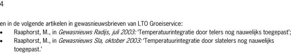 , in Gewasnieuws Radijs, juli 2003: Temperatuurintegratie door telers nog