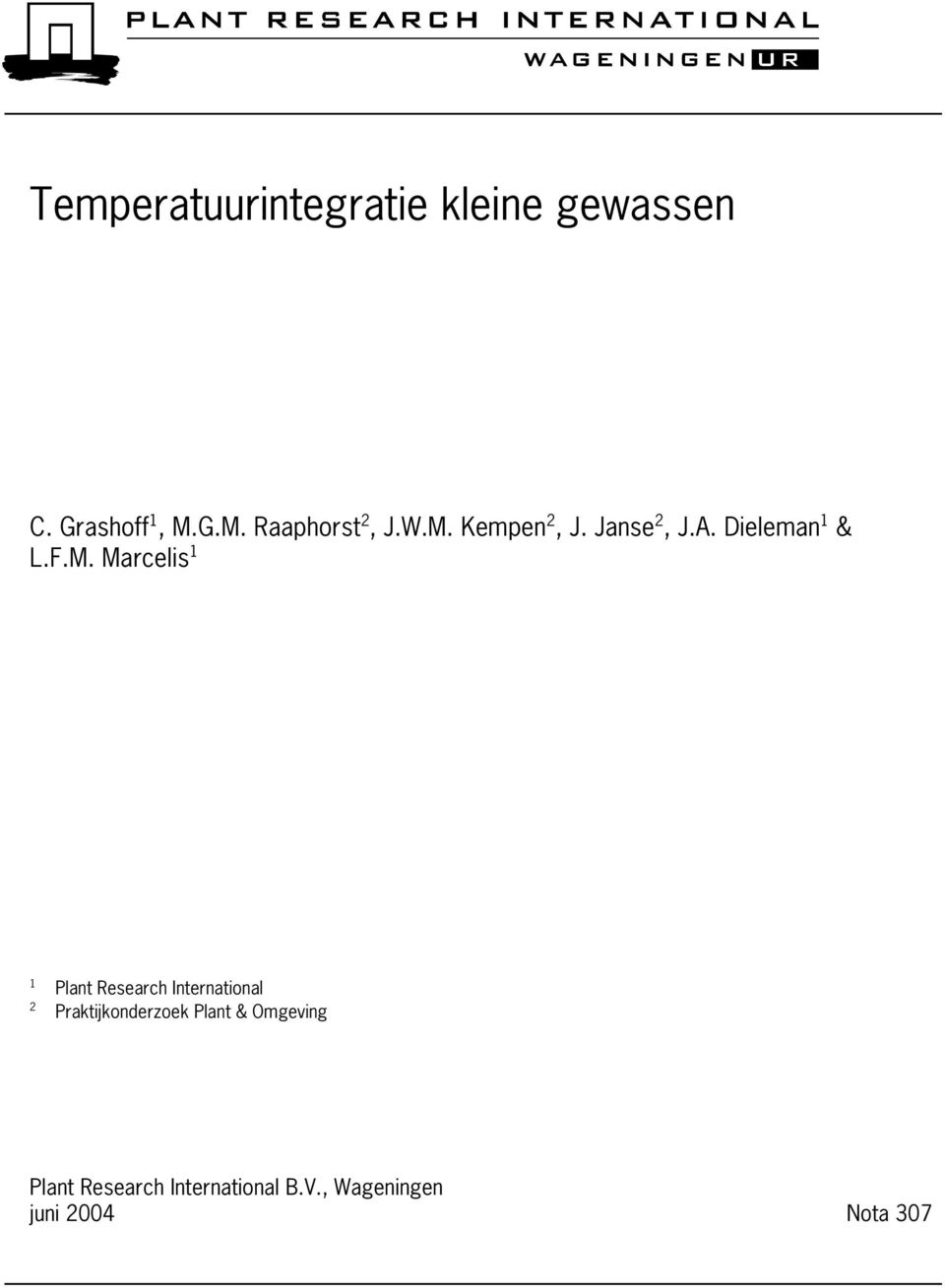 F.M. Marcelis 1 1 2 Plant Research International Praktijkonderzoek