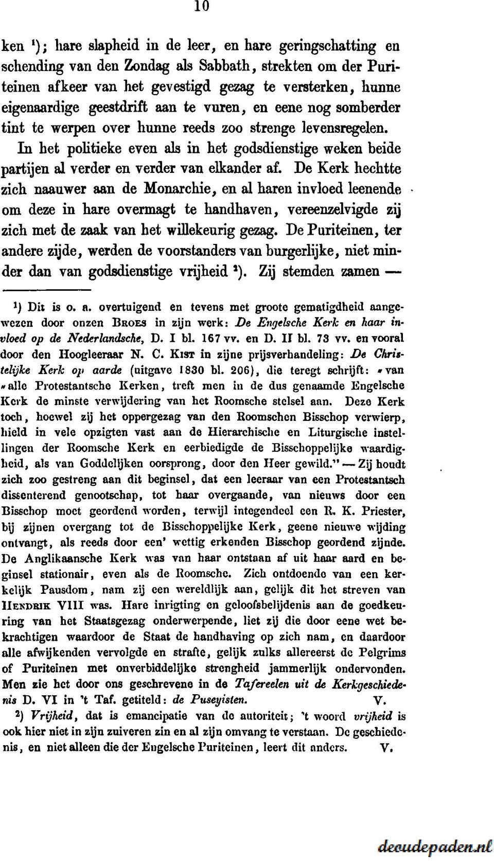 In het politieke even als in het godsdienstige weken beide partijen al verder en verder van elkander af.