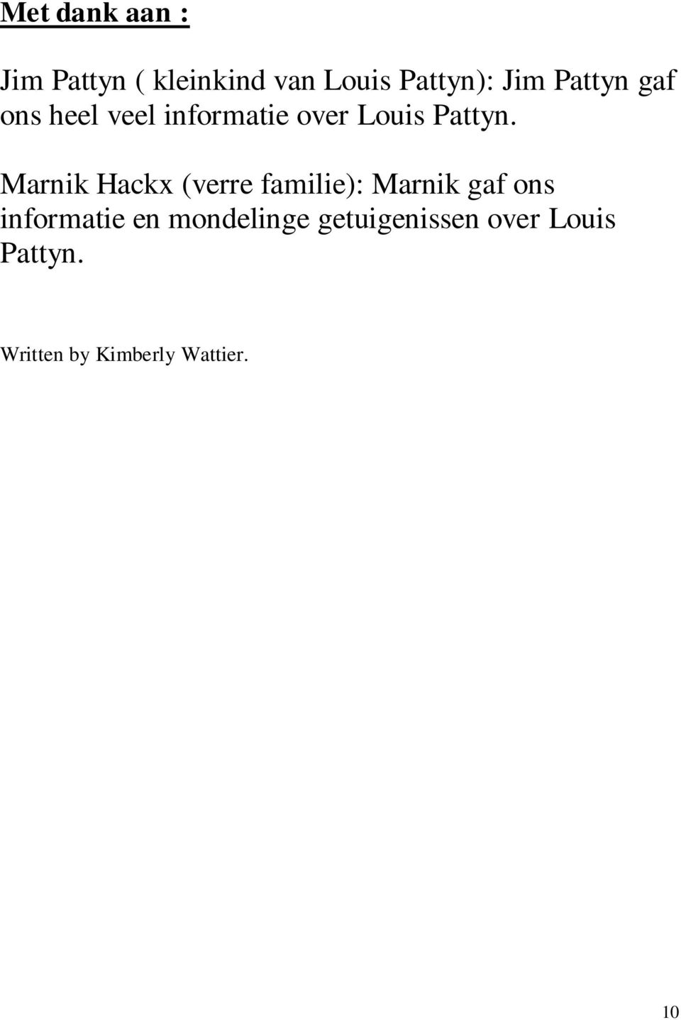 Marnik Hackx (verre familie): Marnik gaf ons informatie en