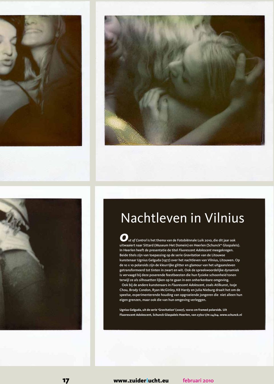 Beide titels zijn van toepassing op de serie Gravitation van de Litouwse kunstenaar Ugnius Gelguda (1977) over het nachtleven van Vilnius, Litouwen.