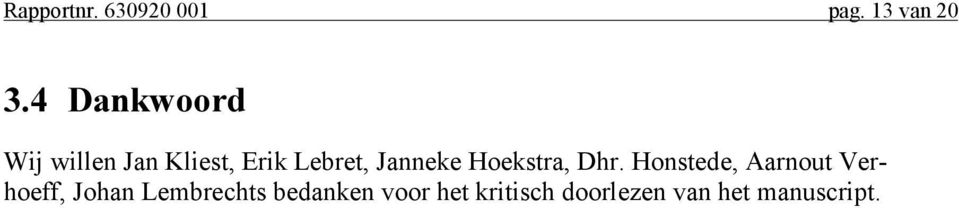 Lebret, Janneke Hoekstra, Dhr.