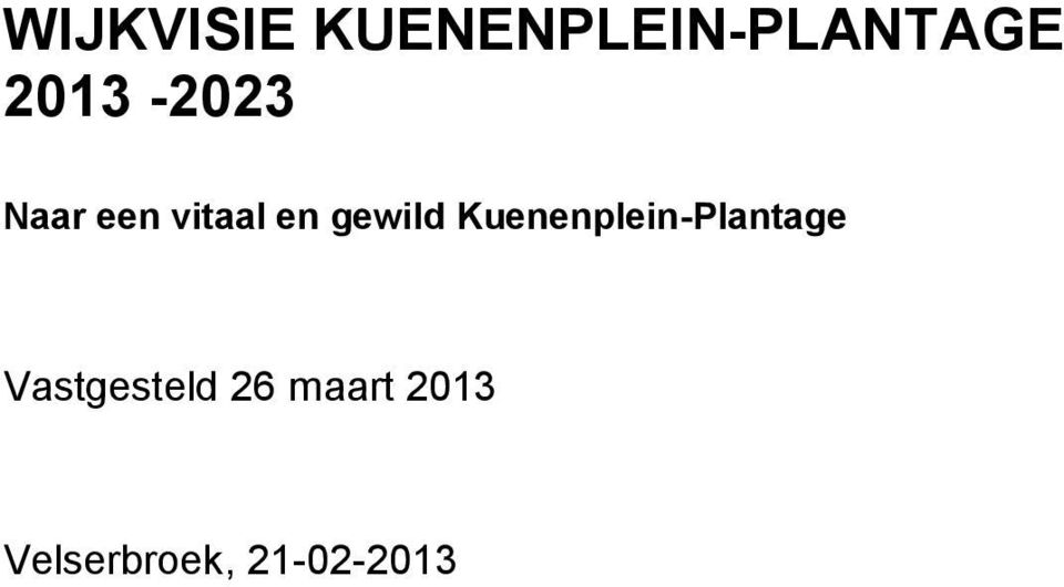 gewild Kuenenplein-Plantage